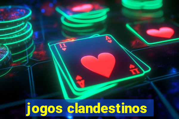 jogos clandestinos